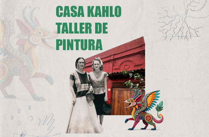 A graphic with the text MUSEO CASA KAHLO features a vintage photo of Frida Kahlo and another person in front of a red building.