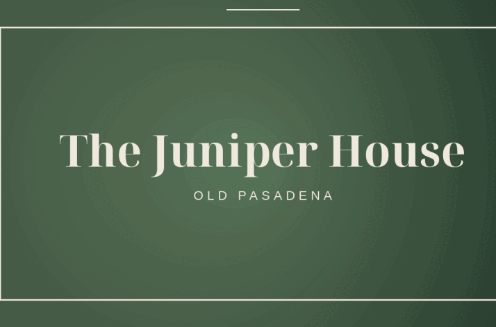 The Juniper House: In Pasadena, California (1)