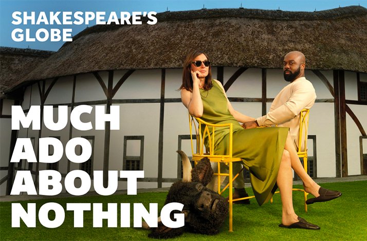 Promotional banner for Much Ado About Nothing at Shakespeare's Globe in London.