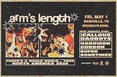 Promotional banner for Arm's Length: There's A Whole World... Tour - North America 2026.