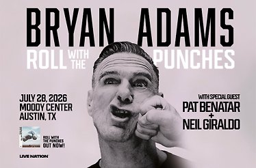 Promotional banner for Bryan Adams: Roll with the Punches w/ guests Pat Benatar & Neil Giraldo.