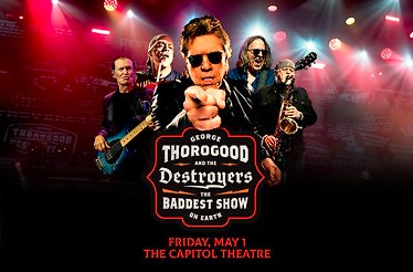 Promotional banner for George Thorogood and The Destroyers The Baddest Show On Earth