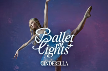 A ballerina striking an arabesque pose with the text Ballet of Lights CINDERELLA overlaid.